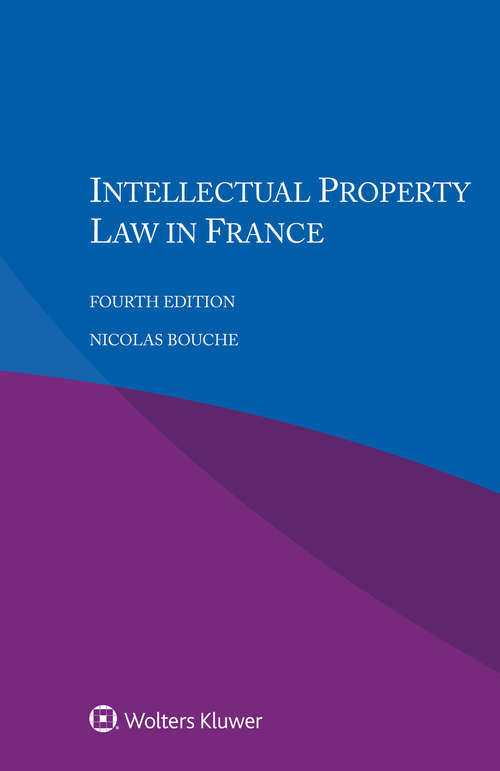 Book cover of Intellectual Property Law in France (4)