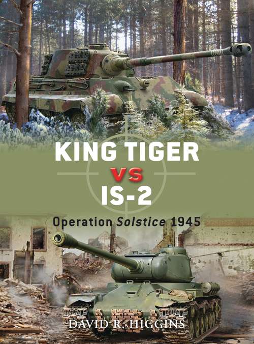 Book cover of King Tiger vs IS-2: Operation Solstice 1945 (Duel)
