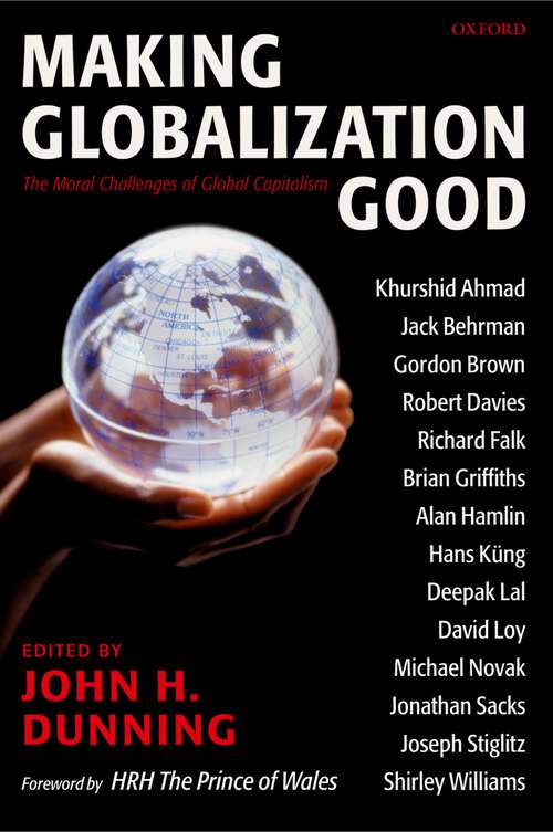 Book cover of Making Globalization Good: The Moral Challenges of Global Capitalism