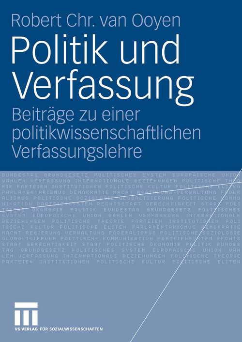 Book cover of Politik und Verfassung: Beiträge zu einer politikwissenschaftlichen Verfassungslehre (2006)