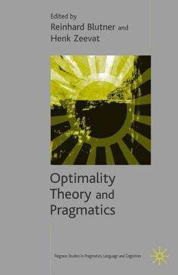 Book cover of Optimality Theory and Pragmatics (PDF) (Palgrave Studies In Pragmatics, Languages And Cognition Ser.)