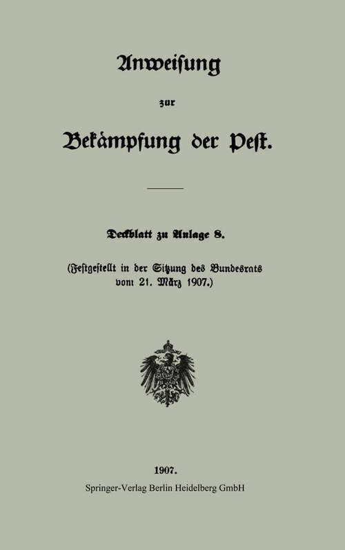 Book cover of Anweisung zur Bekämpfung der Pest: Deckblatt zu Anlage 8 (1907)