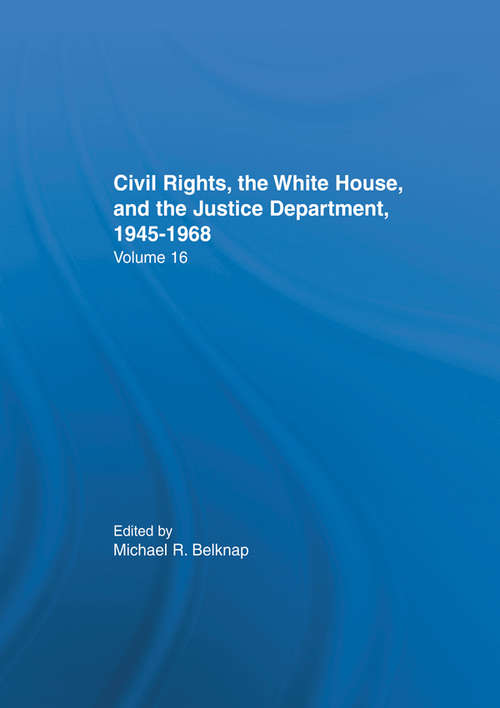 Book cover of Justice Department Civil Rights Policies Prior to 1960: Crucial Documents from the Files of Arthur Brann Caldwell