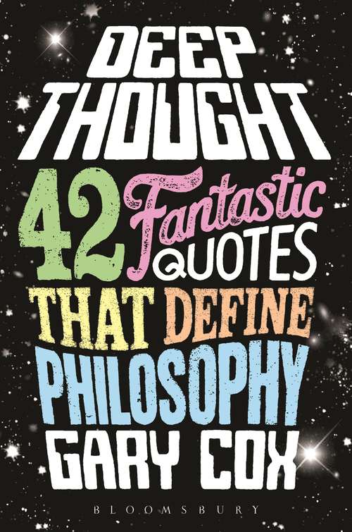 Book cover of Deep Thought: 42 Fantastic Quotes That Define Philosophy