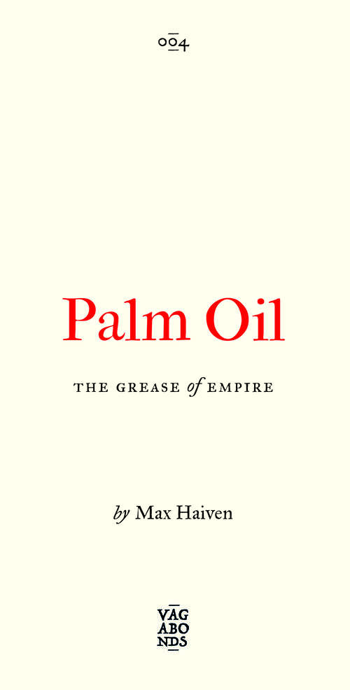 Book cover of Palm Oil: The Grease of Empire (Vagabonds)