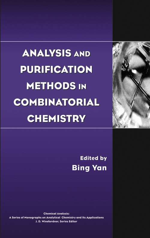 Book cover of Analysis and Purification Methods in Combinatorial Chemistry (Chemical Analysis: A Series of Monographs on Analytical Chemistry and Its Applications #242)