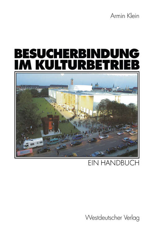 Book cover of Besucherbindung im Kulturbetrieb: Ein Handbuch (2003)