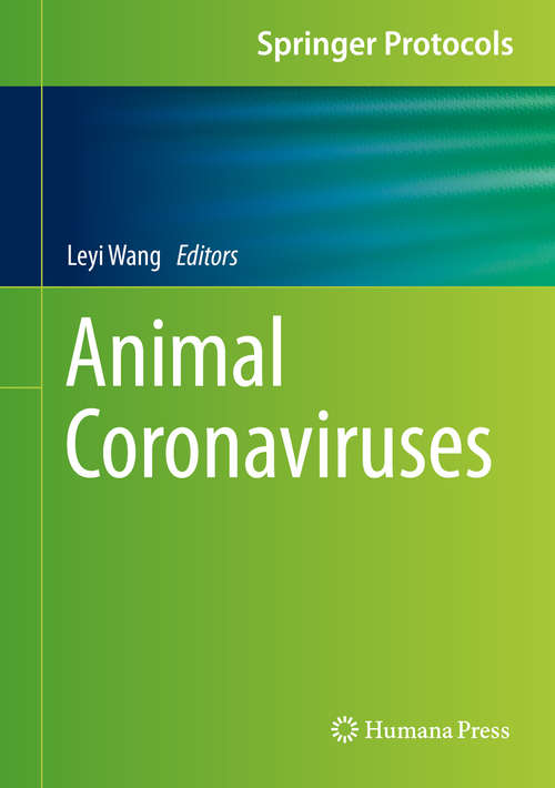 Book cover of Animal Coronaviruses (1st ed. 2016) (Springer Protocols Handbooks)