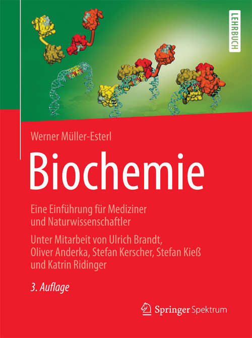 Book cover of Biochemie: Eine Einführung für Mediziner und Naturwissenschaftler - Unter Mitarbeit von Ulrich Brandt, Oliver Anderka, Stefan Kerscher, Stefan Kieß und Katrin Ridinger