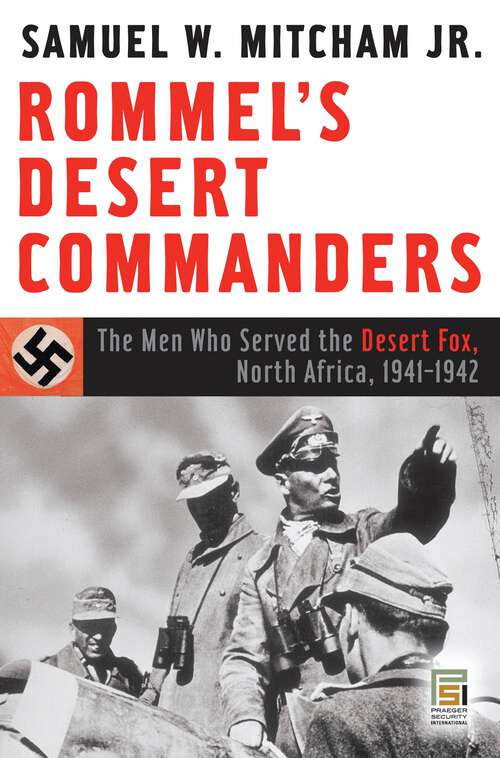 Book cover of Rommel's Desert Commanders: The Men Who Served the Desert Fox, North Africa, 1941-1942 (Praeger Security International)