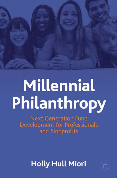 Book cover of Millennial Philanthropy: Next Generation Fund Development for Professionals and Nonprofits (1st ed. 2023)