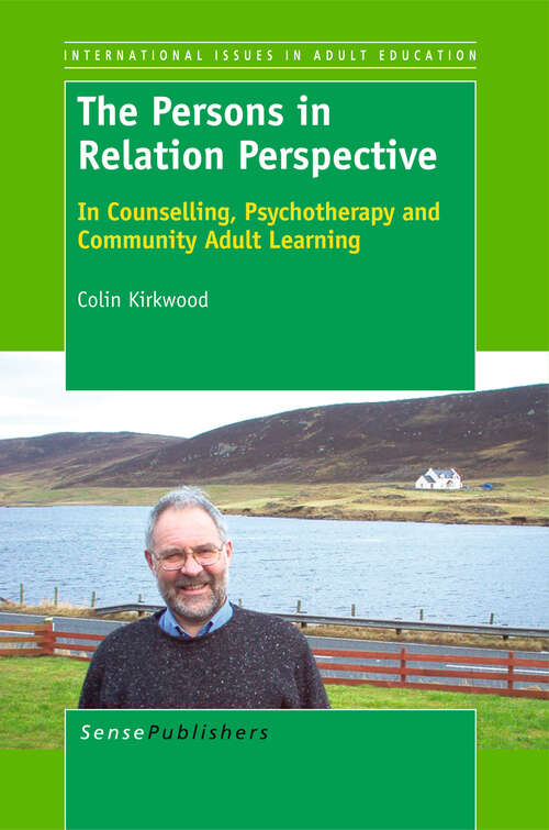 Book cover of The Persons in Relation Perspective: In Counselling, Psychotherapy and Community Adult Learning (1st ed. 2012) (International Issues in Adult Education #9)