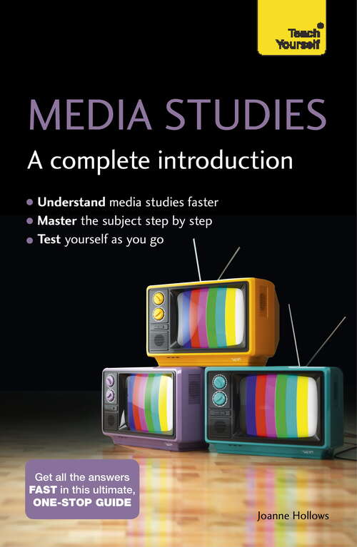 Book cover of Media Studies: A Complete Introduction (Complete Introductions Ser.)