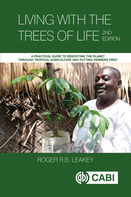 Book cover of Living With the Trees of Life: A Practical Guide to Rebooting the Planet through Tropical Agriculture and Putting Farmers First
