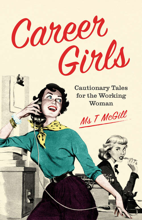 Book cover of Career Girls: Cautionary Tales for the Working Woman