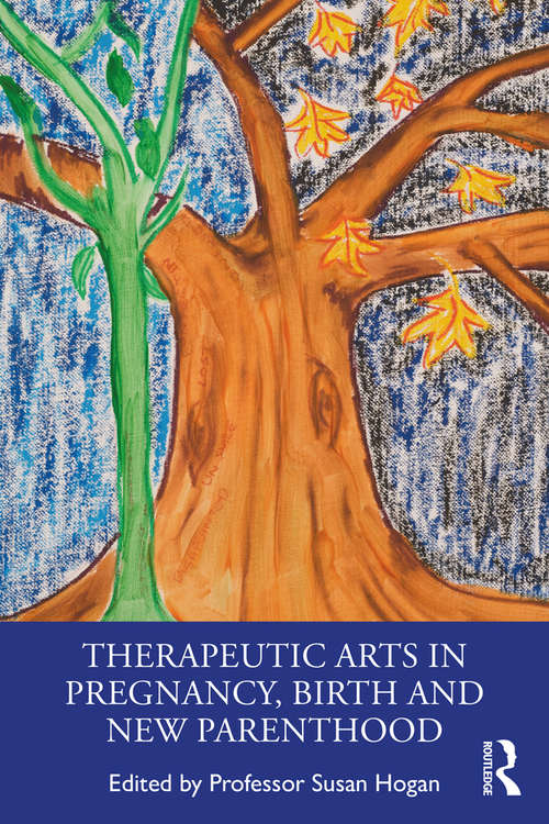 Book cover of Therapeutic Arts in Pregnancy, Birth and New Parenthood