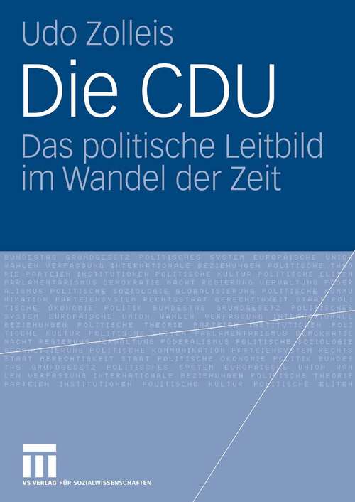 Book cover of Die CDU: Das politische Leitbild im Wandel der Zeit (2008)