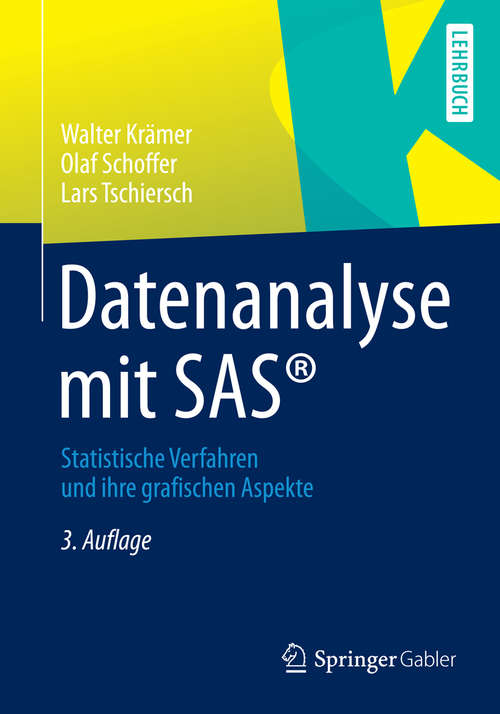 Book cover of Datenanalyse mit SAS®: Statistische Verfahren und ihre grafischen Aspekte (3. Aufl. 2014)