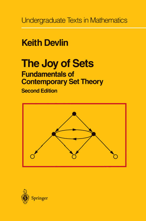 Book cover of The Joy of Sets: Fundamentals of Contemporary Set Theory (2nd ed. 1993) (Undergraduate Texts in Mathematics)