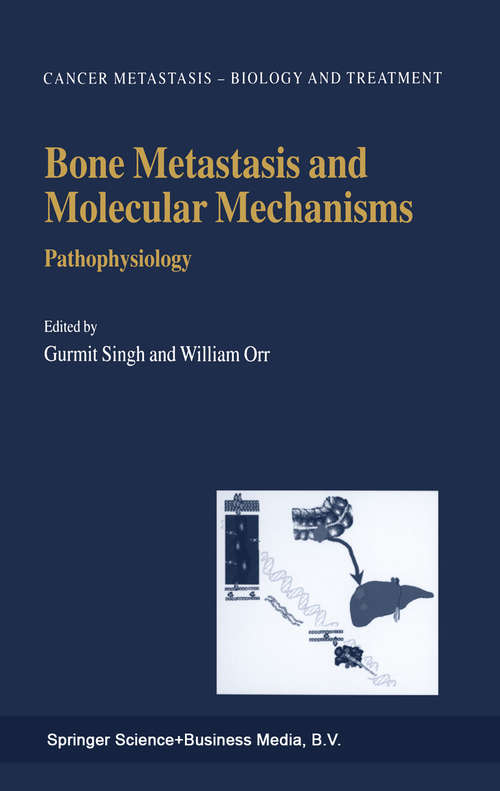 Book cover of Bone Metastasis and Molecular Mechanisms: Pathophysiology (2004) (Cancer Metastasis - Biology and Treatment #6)