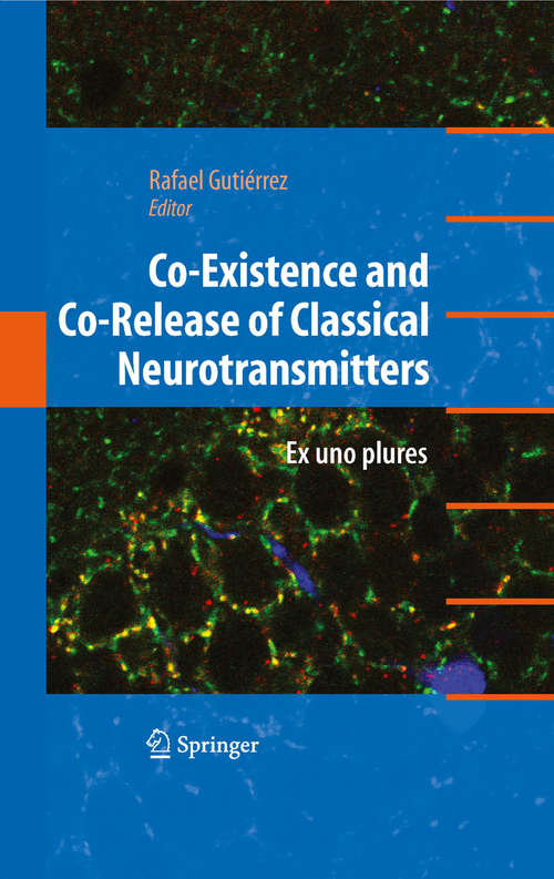 Book cover of Co-Existence and Co-Release of Classical Neurotransmitters: Ex uno plures (2009) (Topics In Current Physics Ser.: Vol. 13)