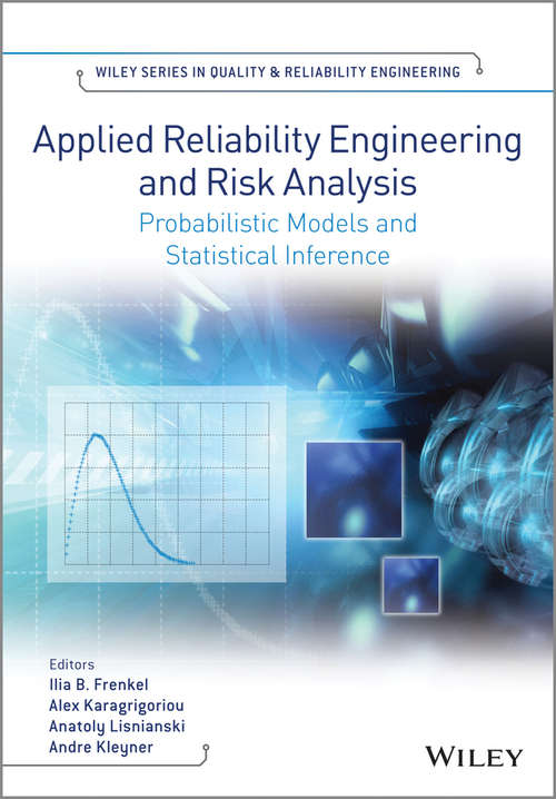 Book cover of Applied Reliability Engineering and Risk Analysis: Probabilistic Models and Statistical Inference (Quality and Reliability Engineering Series)