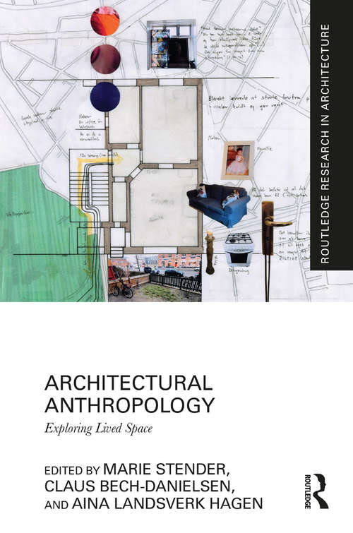 Book cover of Architectural Anthropology: Exploring Lived Space (Routledge Research in Architecture)