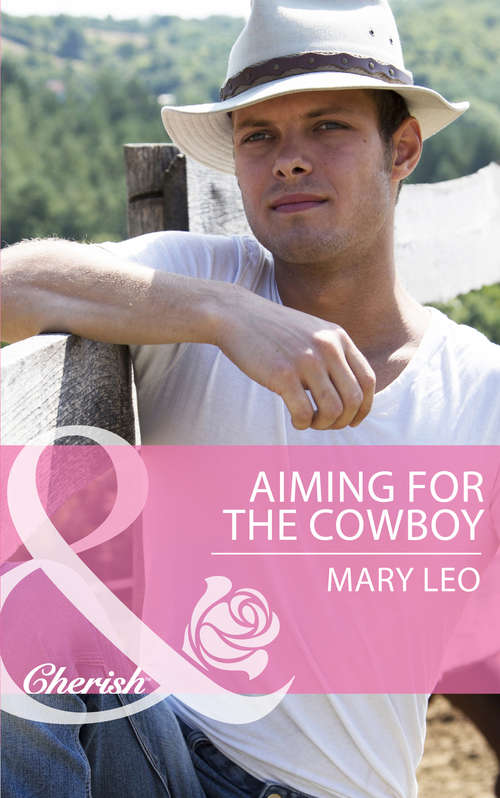 Book cover of Aiming for the Cowboy: The Texas Wildcatter's Baby Most Eligible Sheriff Aiming For The Cowboy Roping The Rancher (ePub First edition) (Fatherhood #42)
