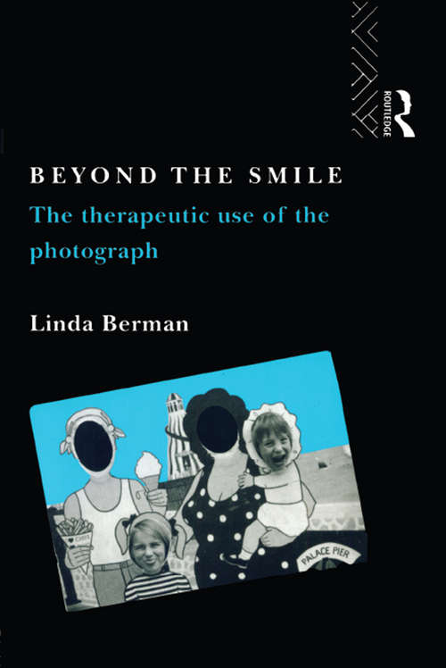 Book cover of Beyond the Smile: The Therapeutic Use of the Photograph