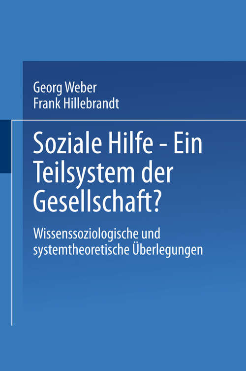 Book cover of Soziale Hilfe — Ein Teilsystem der Gesellschaft?: Wissenssoziologische und systemtheoretische Überlegungen (1999)