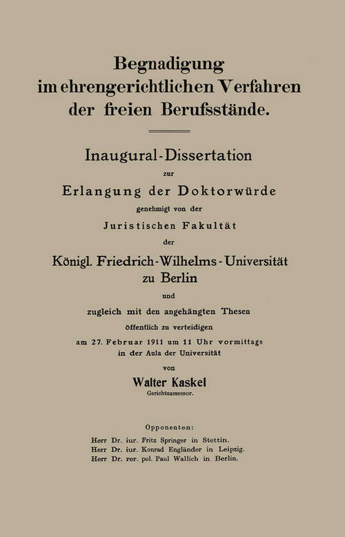Book cover of Begnadigung im ehrengerichtlichen Verfahren der freien Berufsstände: Inaugural-Dissertation (1911)