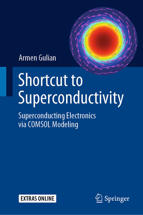 Book cover of Shortcut to Superconductivity: Superconducting Electronics via COMSOL Modeling (1st ed. 2020)