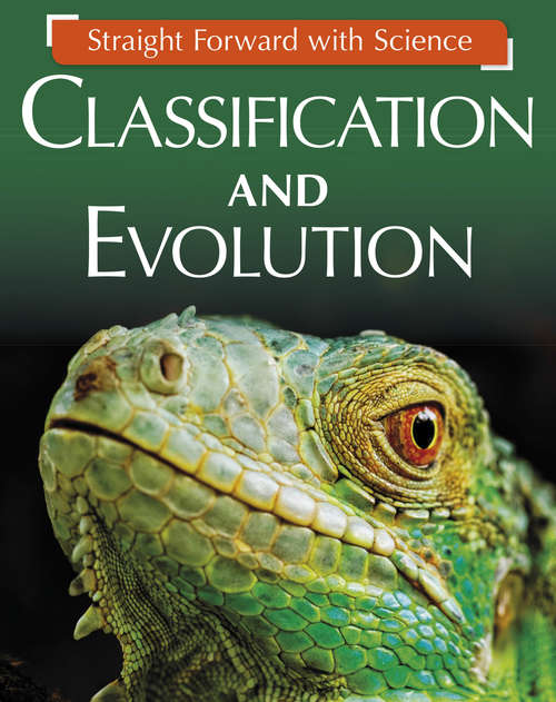 Book cover of Classification and Evolution: Classification And Evolution Straight Science: Classification (Straight Forward with Science #8)