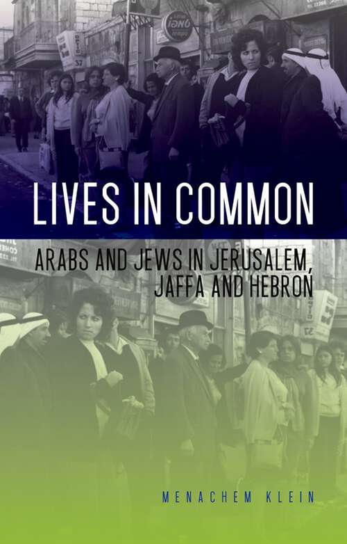 Book cover of Lives in Common: Arabs and Jews in Jerusalem, Jaffa and Hebron