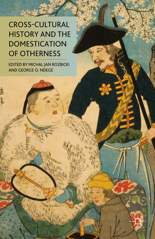 Book cover of Cross-Cultural History and the Domestication of Otherness (2012)