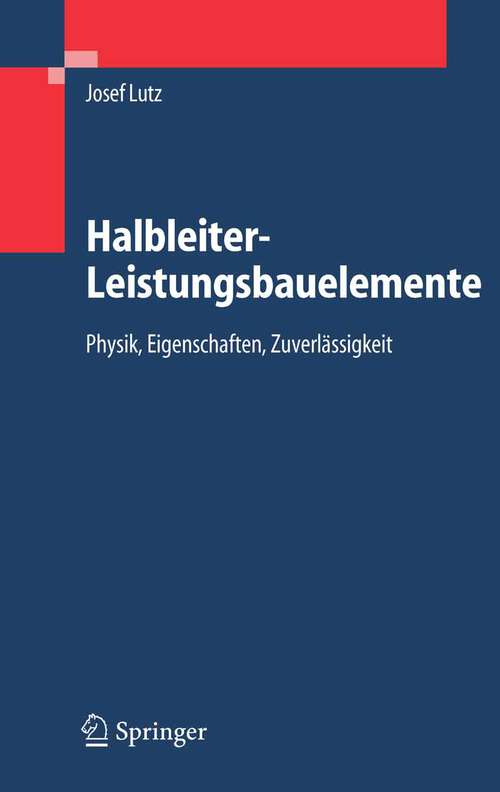 Book cover of Halbleiter-Leistungsbauelemente: Physik, Eigenschaften, Zuverlässigkeit (2006)