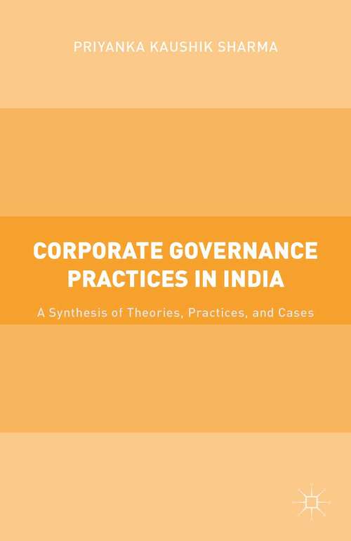 Book cover of Corporate Governance Practices in India: A Synthesis of Theories, Practices, and Cases (2015)