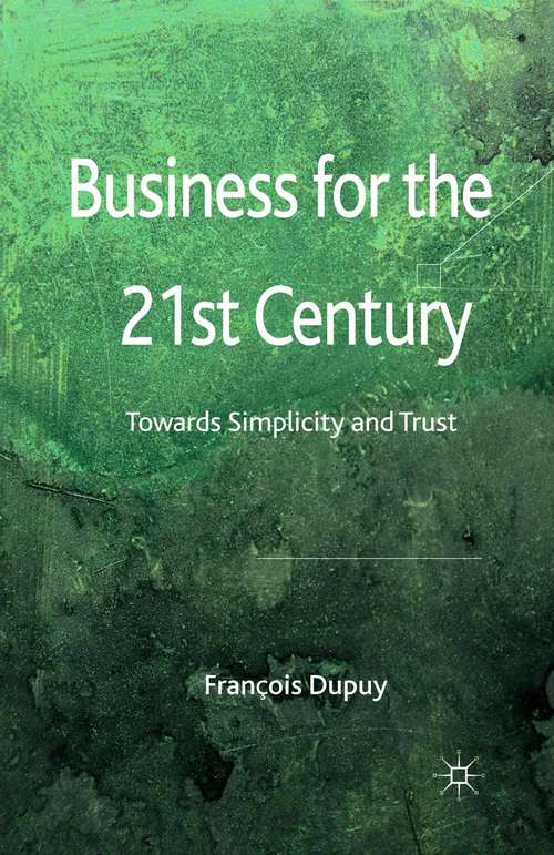 Book cover of Business for the 21st Century: Towards Simplicity and Trust (2011)