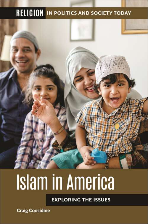 Book cover of Islam in America: Exploring the Issues (Religion in Politics and Society Today)