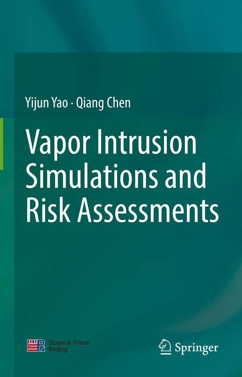 Book cover of Vapor Intrusion Simulations and Risk Assessments (1st ed. 2022)