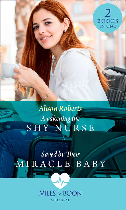 Book cover of Awakening The Shy Nurse / Saved By Their Miracle Baby (Mills And Boon Medical Ser. #1)