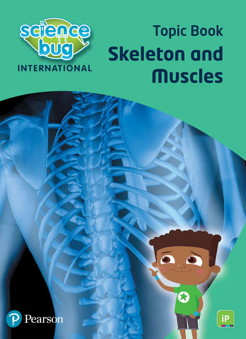 Book cover of Science Bug: iPrimary Year 4 Skeleton and muscles Topic book (Science Bug)