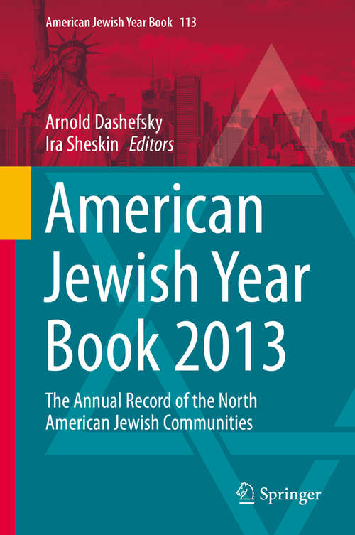 Book cover of American Jewish Year Book 2013: The Annual Record of the North American Jewish Communities (2014) (American Jewish Year Book #113)