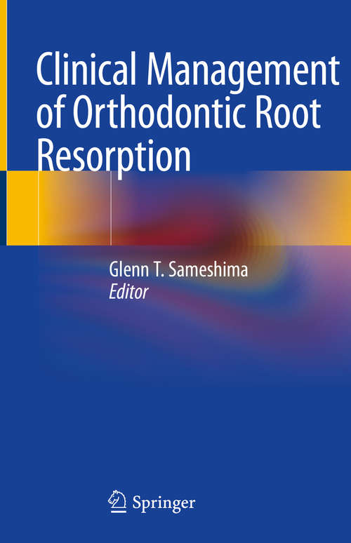 Book cover of Clinical Management of Orthodontic Root Resorption (1st ed. 2021)