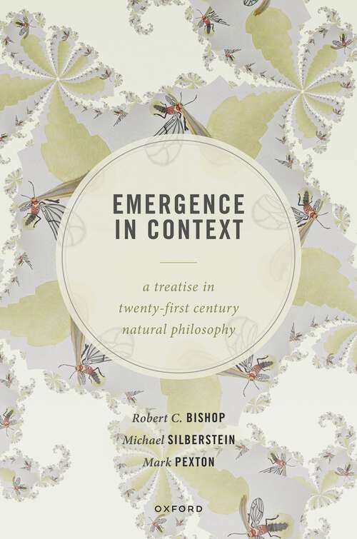 Book cover of Emergence in Context: A Treatise in Twenty-First Century Natural Philosophy