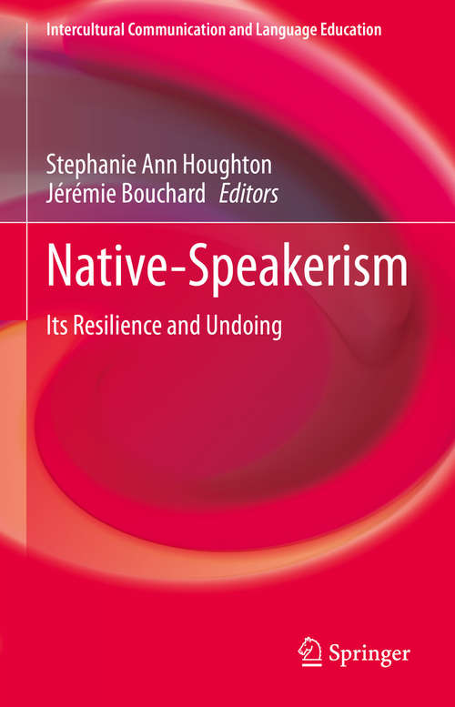 Book cover of Native-Speakerism: Its Resilience and Undoing (1st ed. 2020) (Intercultural Communication and Language Education)