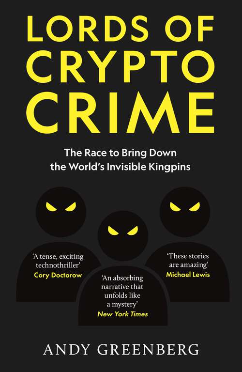 Book cover of Lords of Crypto Crime: The Race to Bring Down the World’s Invisible Kingpins