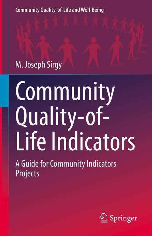 Book cover of Community Quality-of-Life Indicators: A Guide for Community Indicators Projects (1st ed. 2022) (Community Quality-of-Life and Well-Being)