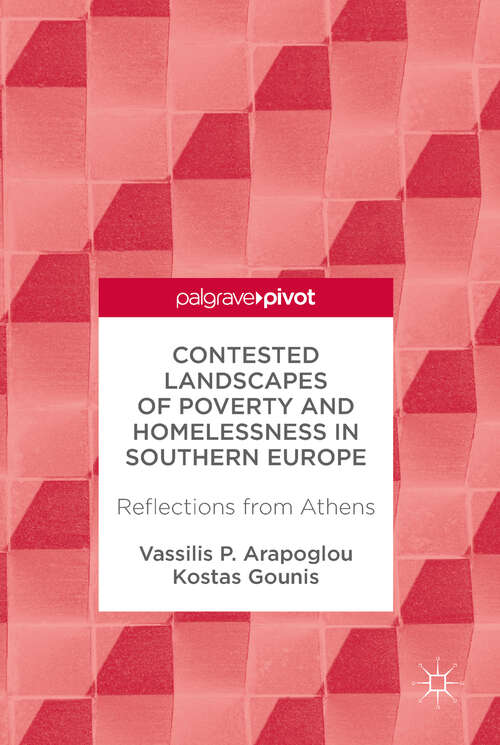 Book cover of Contested Landscapes of Poverty and Homelessness In Southern Europe: Reflections from Athens (1st ed. 2017)