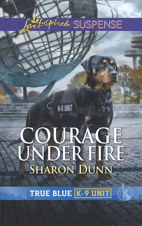 Book cover of Courage Under Fire (ePub edition) (True Blue K-9 Unit #8)